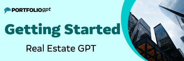 Getting Started with Real Estate GPT